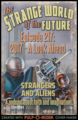 Strangers And Aliens Science Fiction And Fantasy From A Christian Perspective Exploring Faith