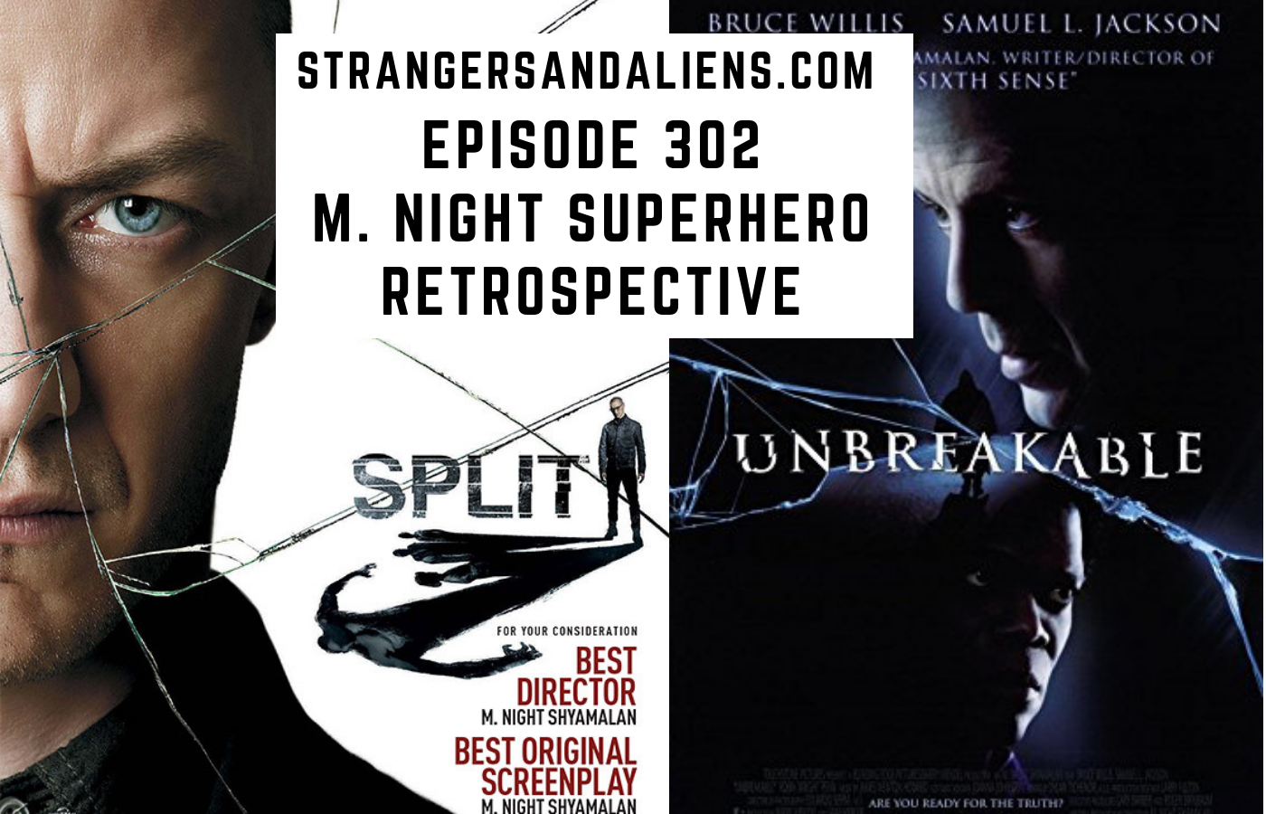 M. Night Shyamalan Superhero Retrospective: Unbreakable and Split – SA302