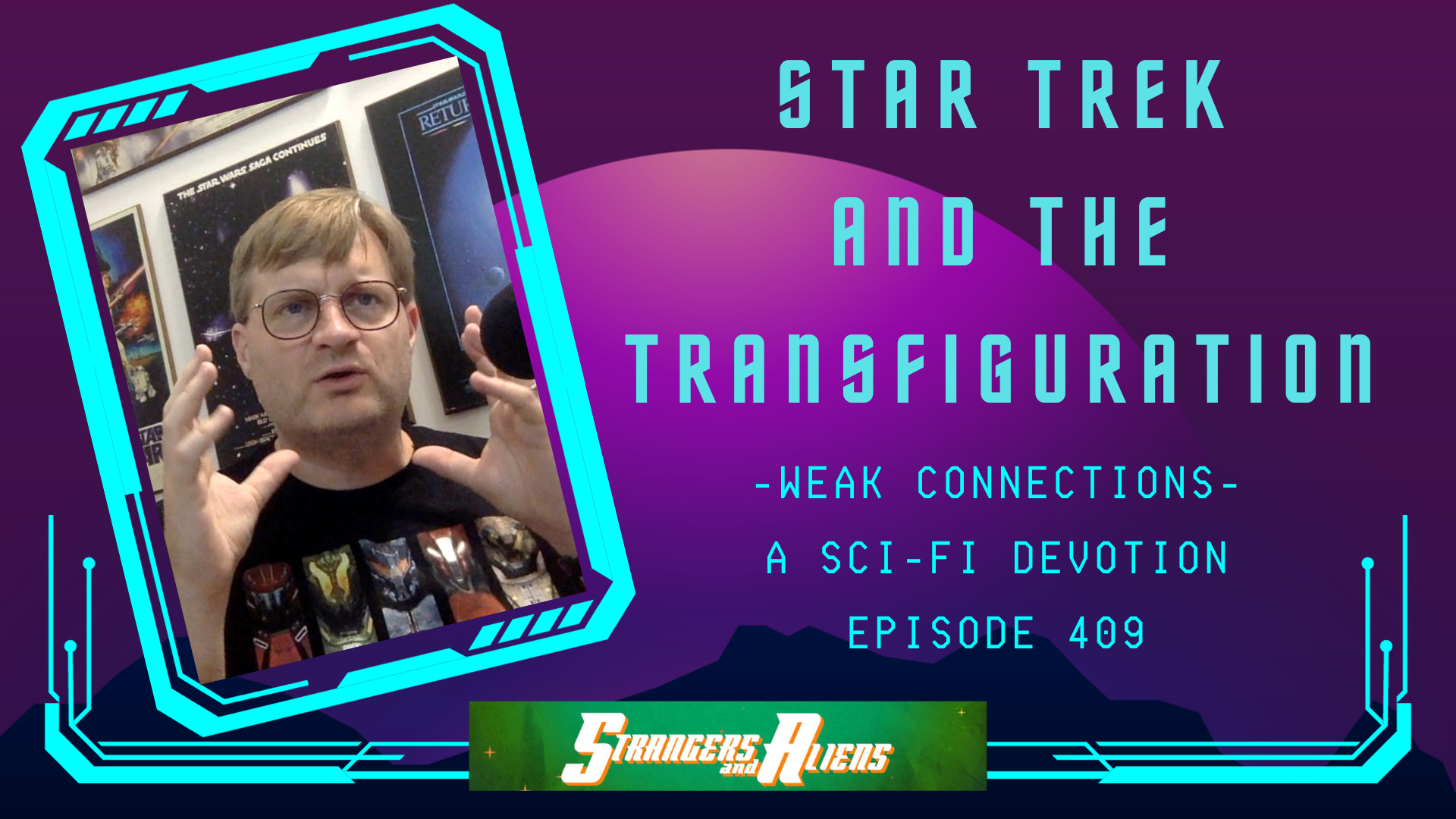 Star Trek and the Transfiguration: SCI-FI DEVOS (Weak Connections) – SA409