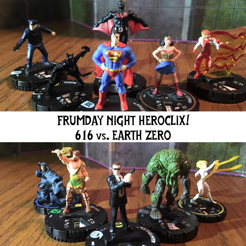 Frumday Night Heroclix: 616 vs. Earth Zero – SA248