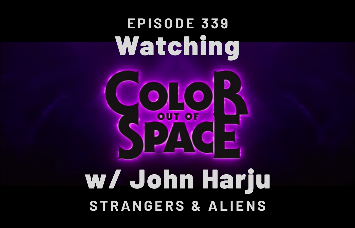 Watching COLOR OUT OF SPACE with John Harju – SA339