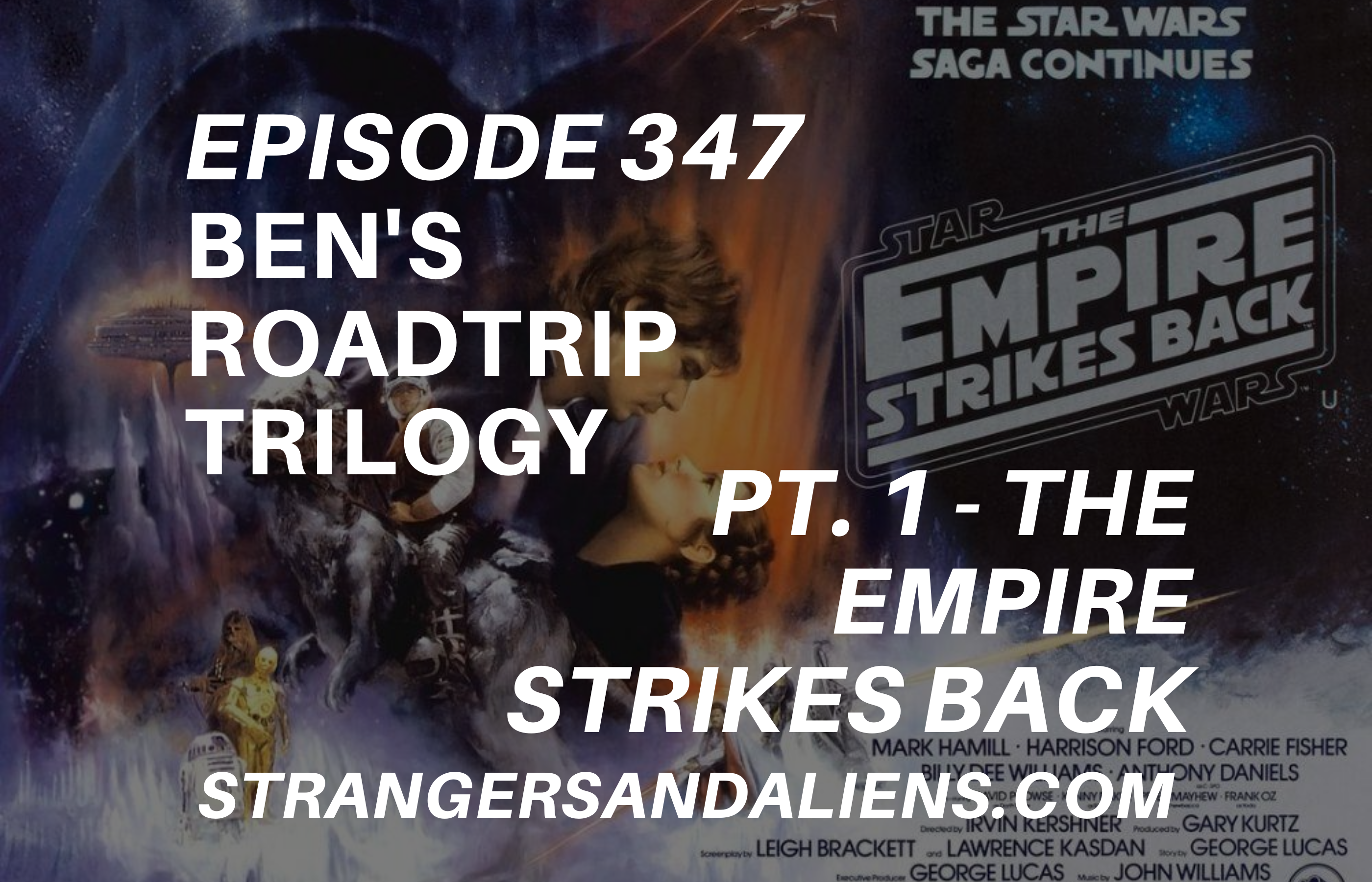 THE EMPIRE STRIKES BACK: Ben’s Road Trip Trilogy Part One – SA347