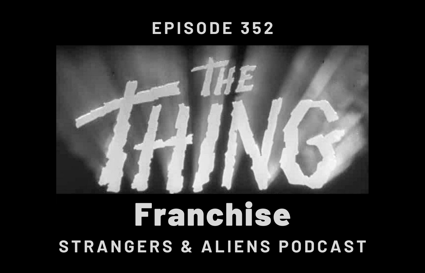 Watching THE THING (from Another World) Franchise with John Harju – SA352