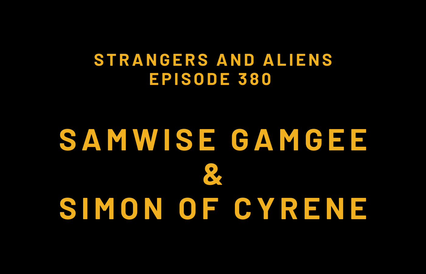 SAMWISE GAMGEE & SIMON OF CYRENE – SA380