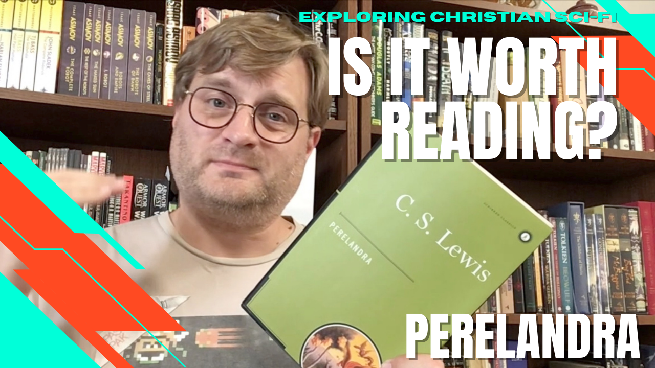 PERELANDRA: Is It Worth Reading? (Exploring Christian Sci-Fi) – VIDEO