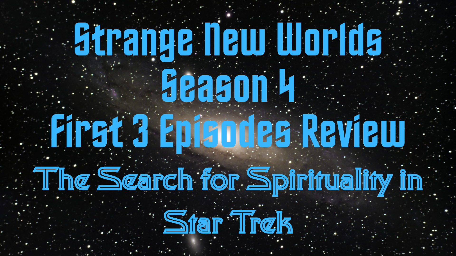 Star Trek: Strange New Worlds – Season 4’s First 3 Episodes Review